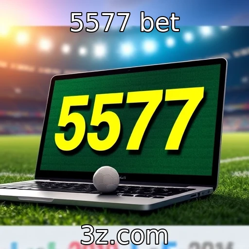 5577 bet : Crescimento das apostas online no Brasil